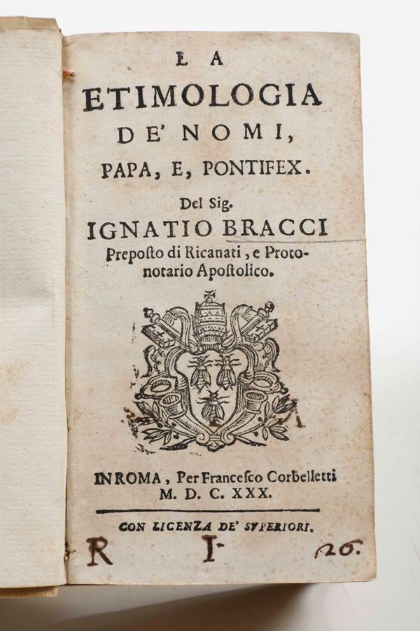 Ignazio Bracci - La etimologia de’ nomi, Papa, e, Pontifex. In Roma, per Francesco Corbelletti, 1630
