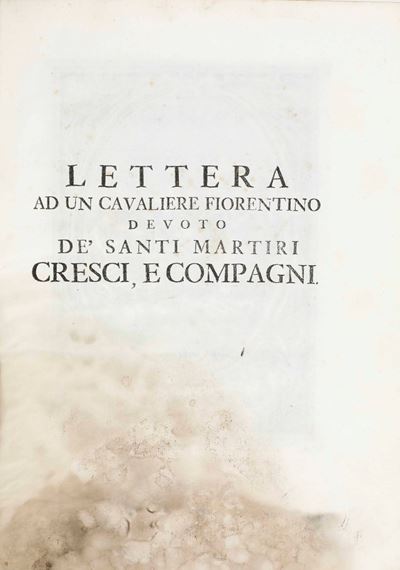 Laderchi Giacomo Lettera Ad un Cavaliere Fiorentino Devoto De’ Santi Martiri Cresci, e Compagni.....