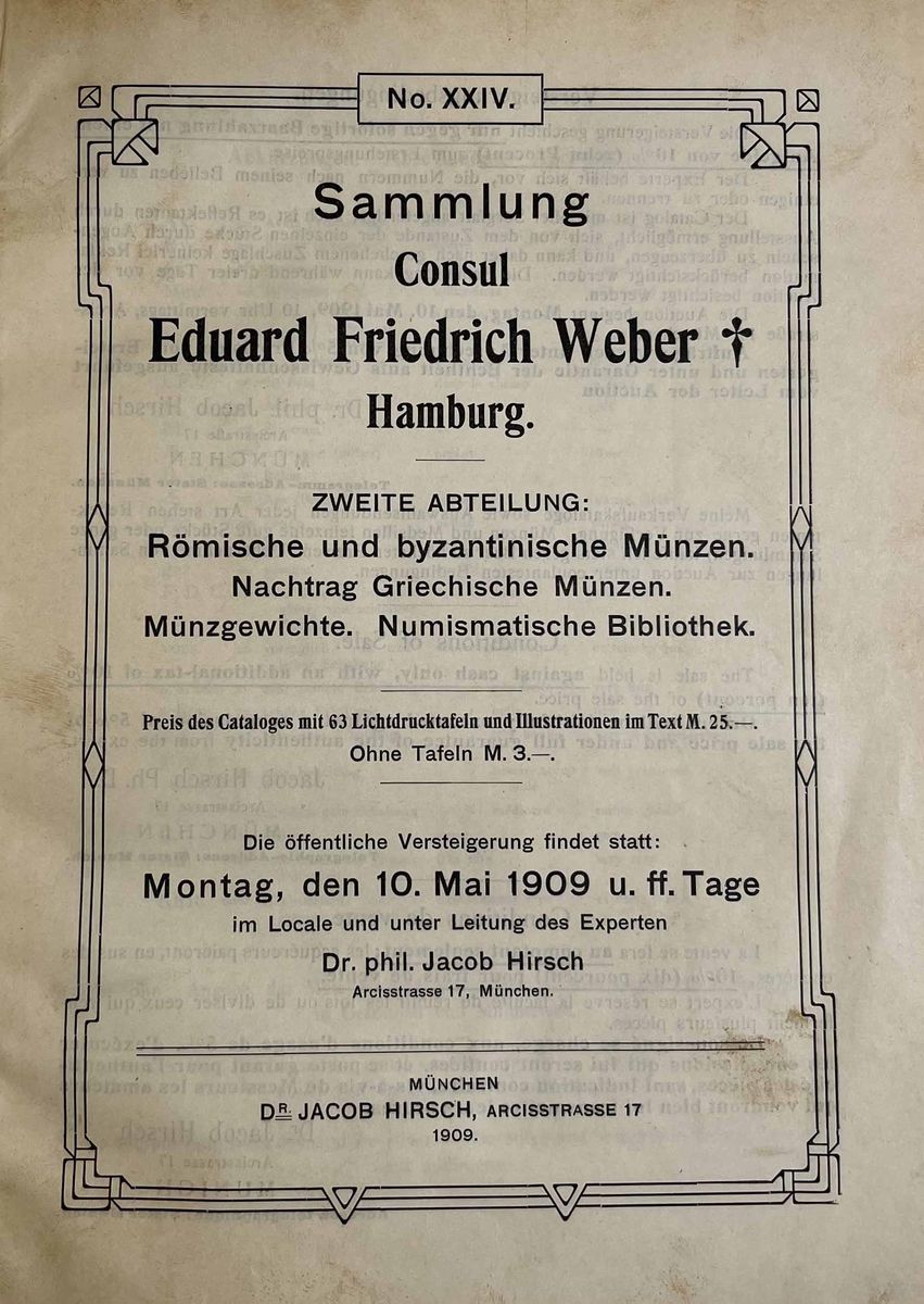 Hirsch J. Auktion XXIV. Sammlung Consul Ed. F. Weber. Zweite Abteilung: Römische Und Byzantinisch...