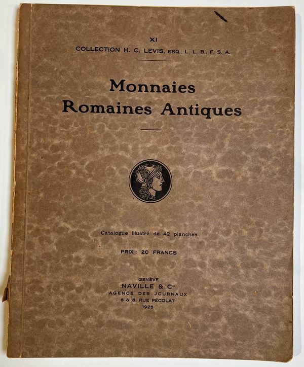 NAVILLE et CIE. No. XI. Catalogue de monnaies romaines antiques composant la collection de H. C. LEVIS, Esq. Ginevra, 18 giugno 1925.