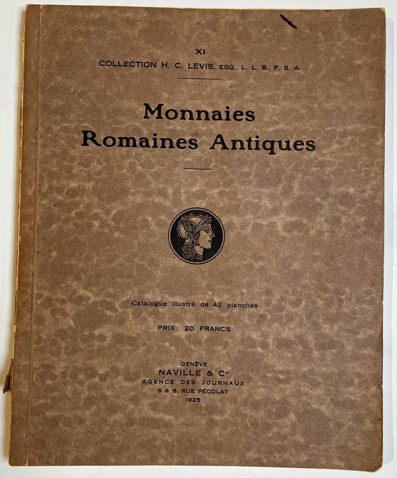 NAVILLE et CIE. No. XI. Catalogue de monnaies romaines antiques composant la collection de H. C. LEVIS, Esq. Ginevra, 18 giugno 1925.  - Asta Numismatica - I - Cambi Casa d'Aste