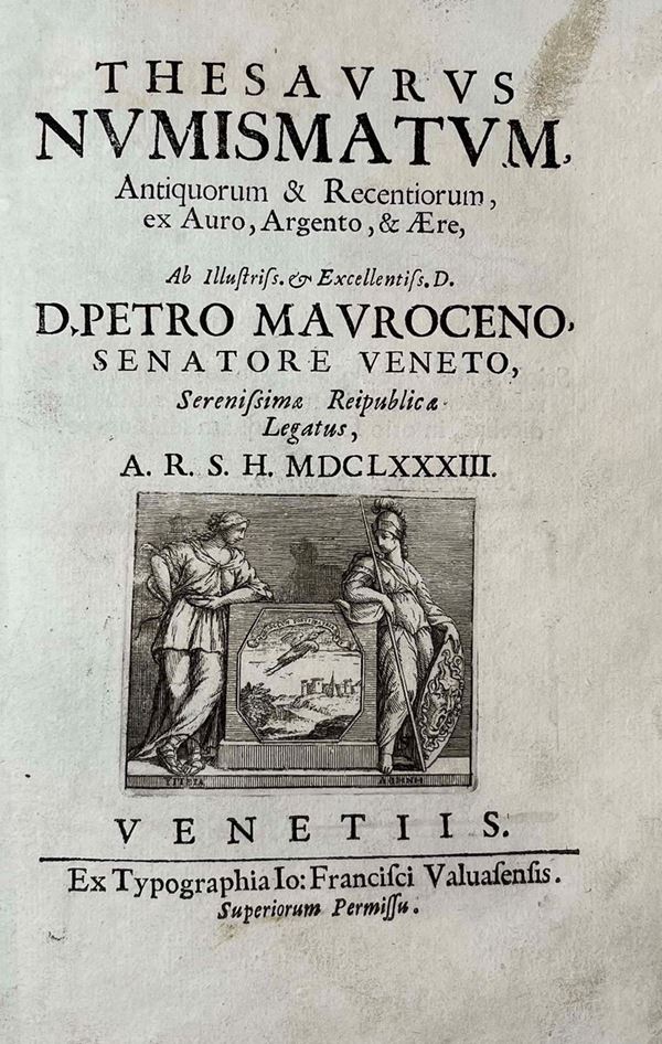 MAUROCENO P. Thesaurus Numismatum, Antiquorum & Recentiorum, ex Auro, Argento, & Aere, Ab illustri D. Petro Mauroceno, Senatore Veneto.