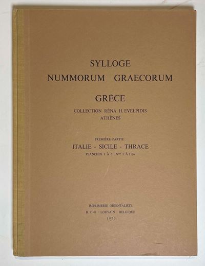 Sylloge Nummorum Graecorum Grece. Collection Réna H. Evelpidis Athènes. Premiere Partie: Italie -...