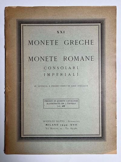 Ratto R. Asta XXI. Monete Greche - Monete Romane Consolari, Imperiali. Milano, 1939.