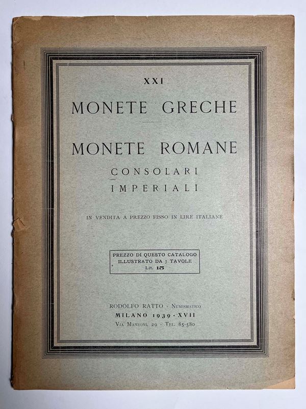 RATTO R. Asta XXI. Monete greche - Monete romane consolari, imperiali. Milano, 1939.