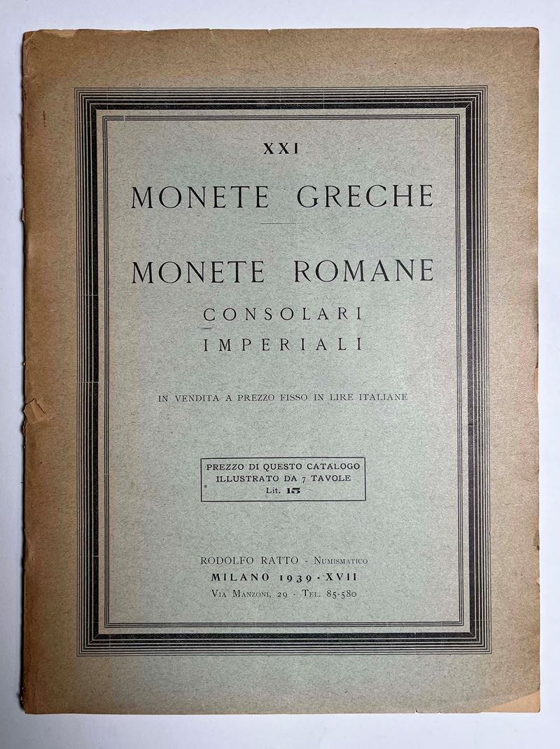 RATTO R. Asta XXI. Monete greche - Monete romane consolari, imperiali. Milano, 1939.  - Auction Numismatics - I - Cambi Casa d'Aste