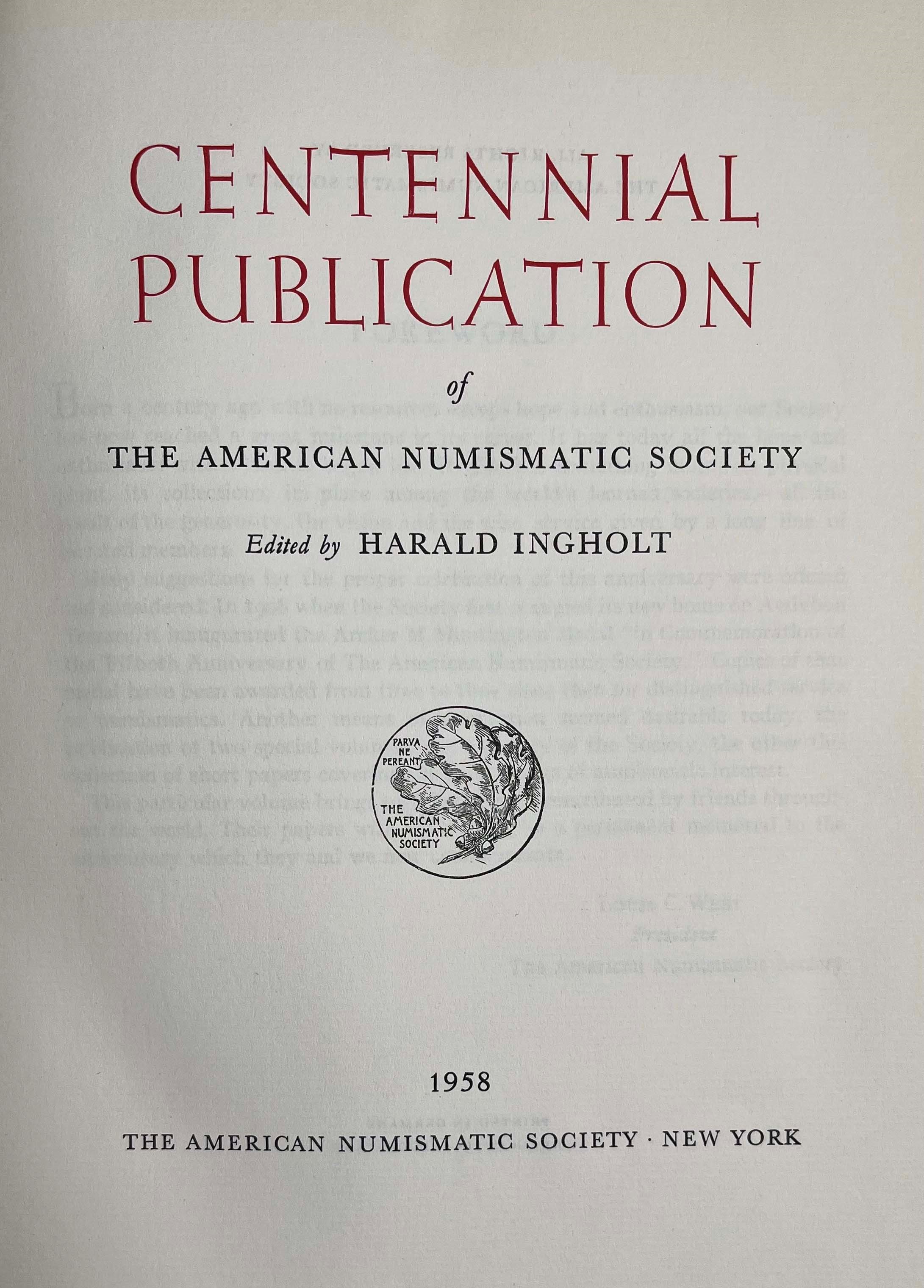 Inghol Harald. Centennial Publication Of The American Numismatic Society.