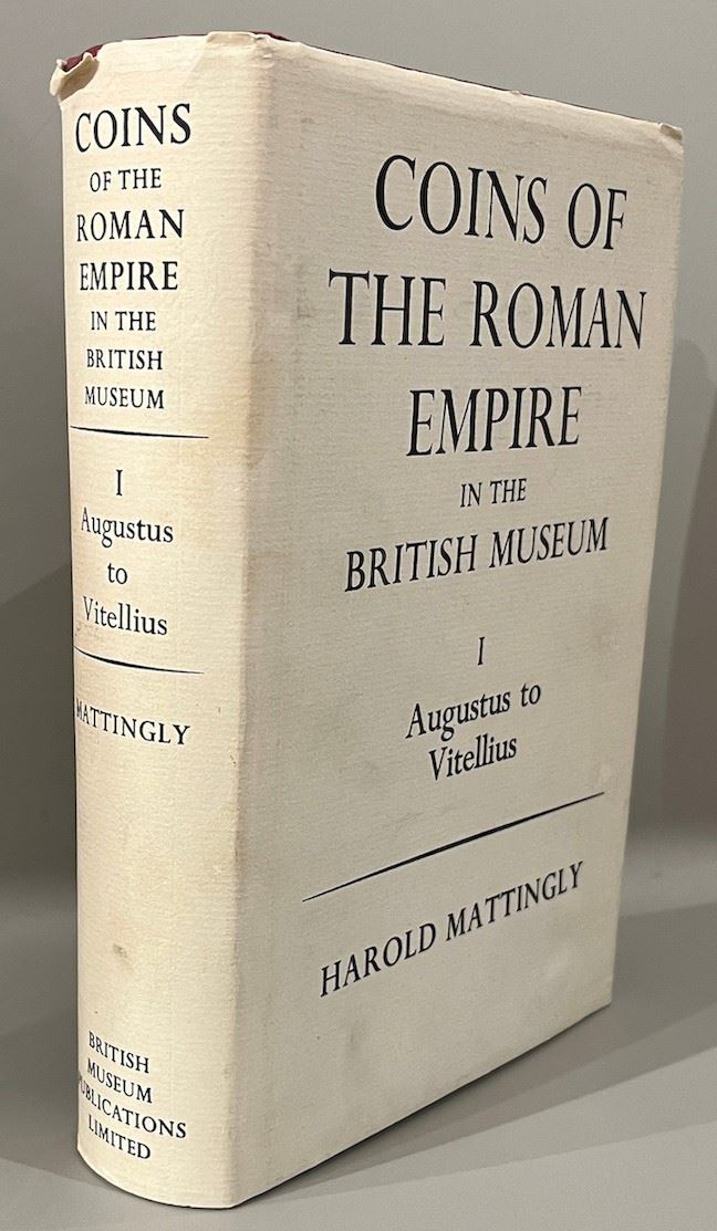 MATTINGLY H.M. Coins of the Roman Empire in the British Museum - I.  Augustus to Vitellius.  - Asta Numismatica - I - Cambi Casa d'Aste