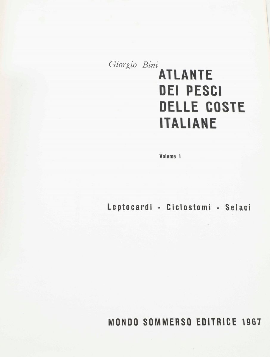 Bini,giorgio - Atlante dei Pesci delle Coste Italiane. Mondo Sommerso Editrice 1967