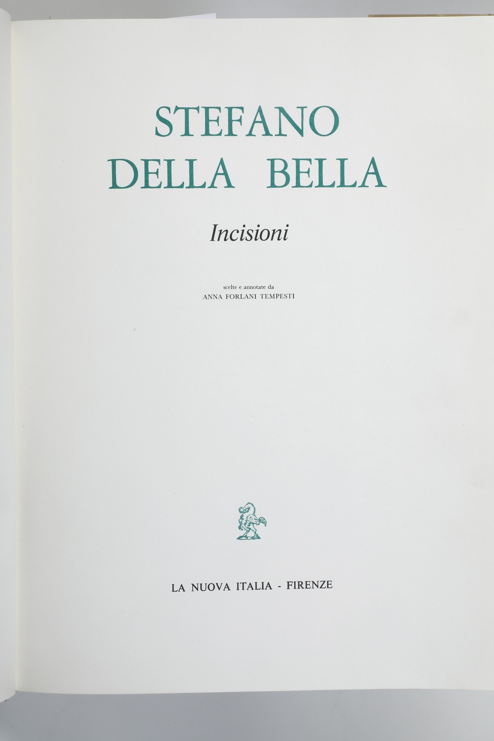 Stefano della Bella, Monografia delle Incisioni, Firenze 1972 la Nuova Italia