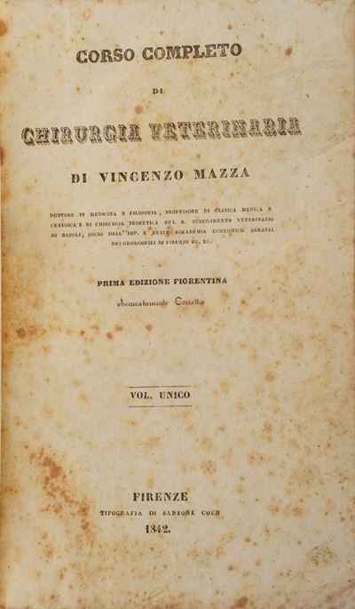 Vincenzo Mazza. Corso Completo di Chirurgia Veterinaria. Volume Unico, Firenze, Tipografia Sanson...