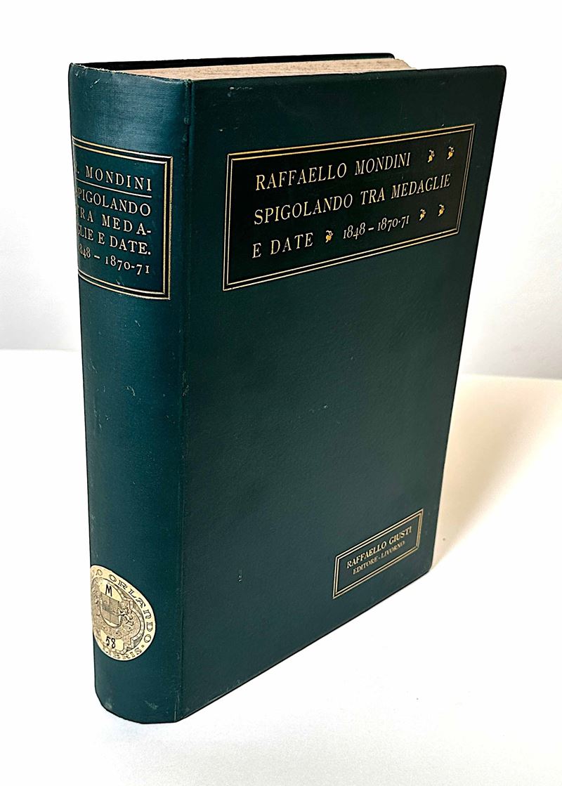 MONDINI R. Spigolando tra medaglie e date.  - Auction Numismatics - I - Cambi Casa d'Aste