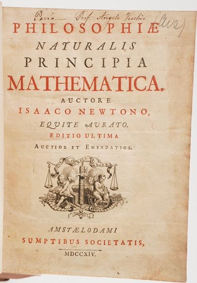 Isaac Newton Philosophiae Naturalis Principia Mathematica Auctore Isacco Newtono... Editio Ultima...
