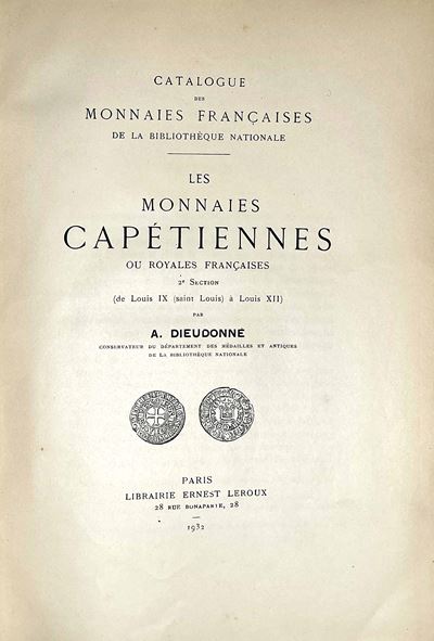Dieudonne' A. Catalogue Des Monnaies Françaises De la Bibliothèque Nationale, Les Monnaies Capéti...