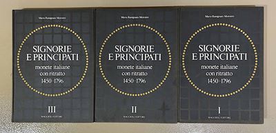Ravegnani Morosini M. Signorie e Principati. Monete Italiane con Ritratto, 1450-1796. Vol. I-III.