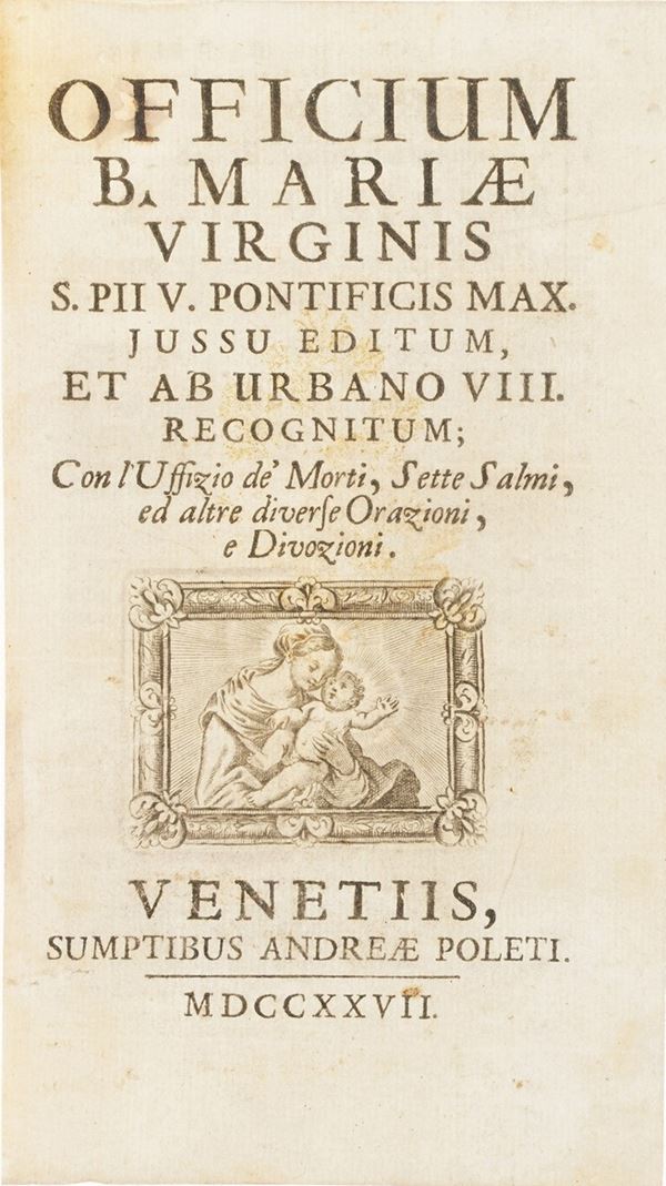 Ufficio della Beata Vergine- XVIII secolo Officium B. Mariae Virginis... Venetiis Andrea Poleti, 1727