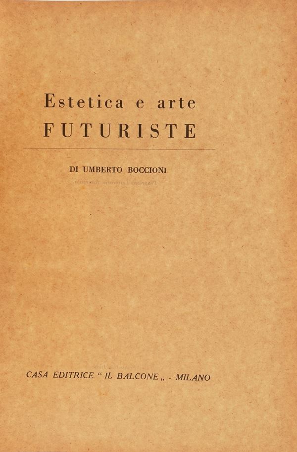 Boccioni Umberto. Estetica e arte futuriste. Milano Il Balcone, 1946.