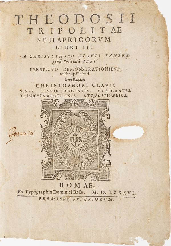 Clavio Cristoforo (Tripolites Theodosius) Theodosii Tripolitae Sphaericorum Libri III A Christophoro Clavio Bambergensi Societatis Iesu... Roma, Domenico Basa 1586.