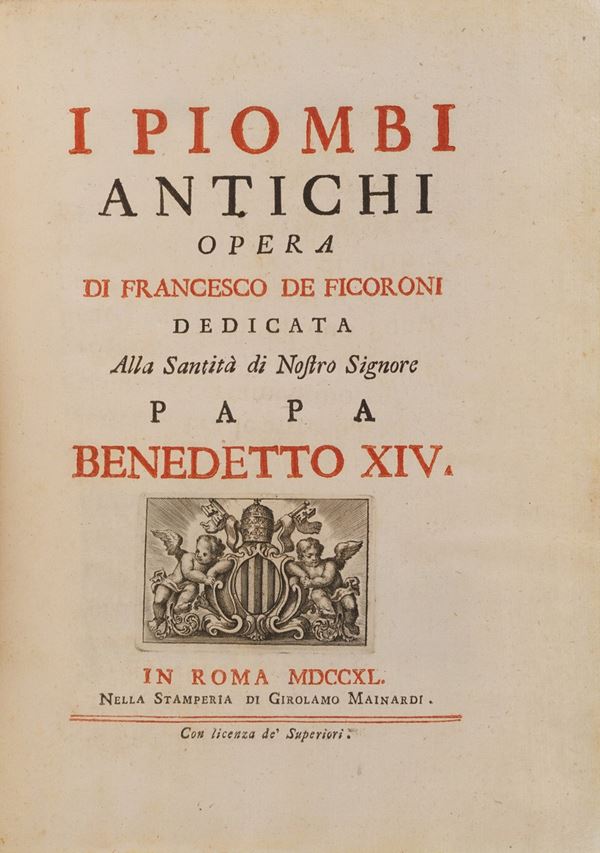 Francesco De Ficoroni I piombi antichi... In Roma nella stamperia di Girolamo Mainardi, 1740.