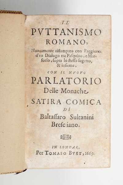 Gregorio Leti il Puttanismo Romano Nuovamente Ristampato con L'aggiunta di un Dialogo tra Pasquin...