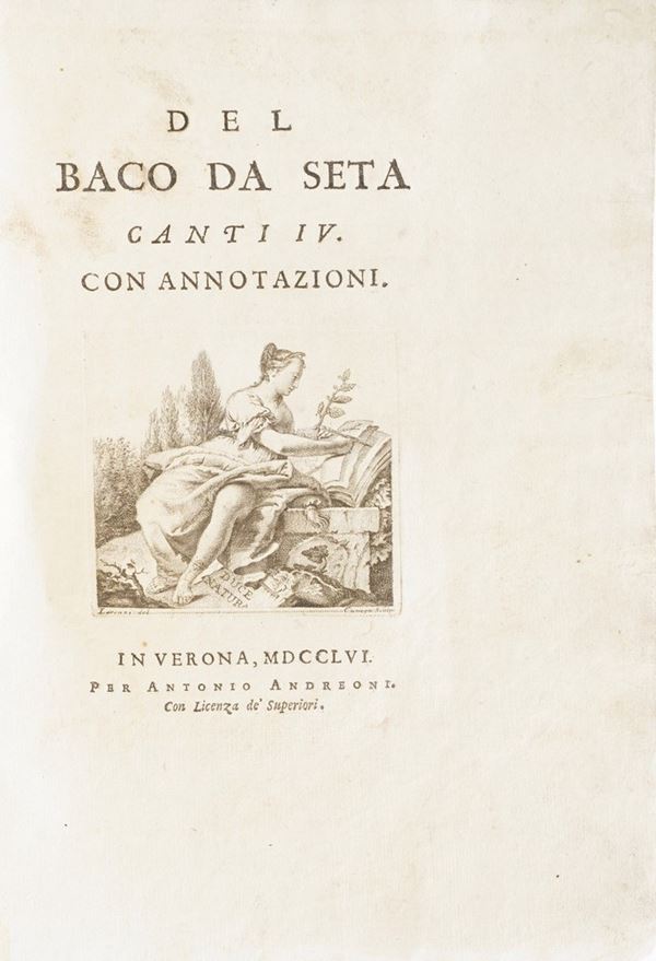 Betti Zaccaria Del baco da seta, canti IV con annotazioni... in Verona per Antonio Andreoni 1756.
