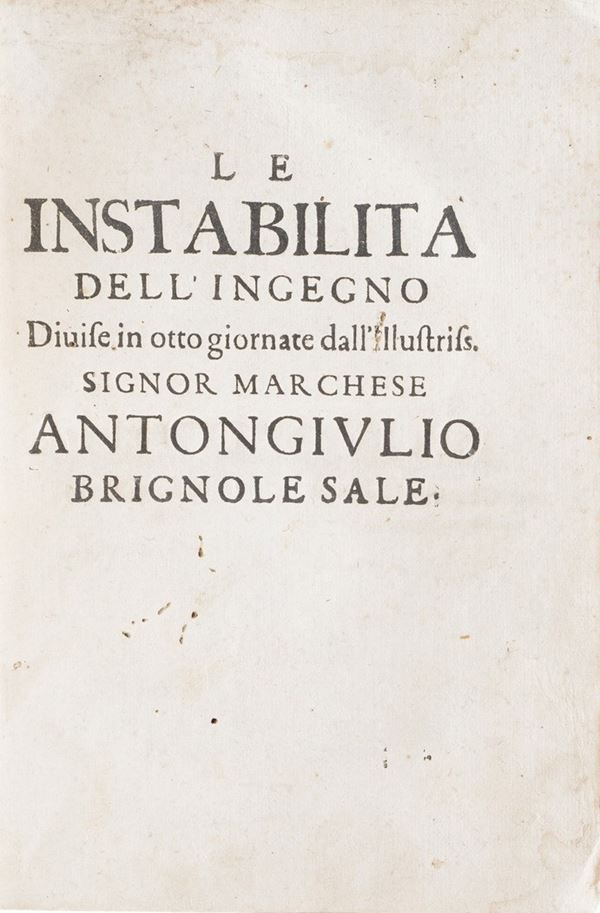 Brignole Sale Anton Giulio Le instabilità dell'ingegno... in Bologna per Giacomo Monti e Carlo Zenero 1635.