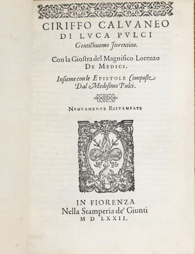 Pulci Luca Ciriffo Calvaneo. con la Giostra del Magnifico Lorenzo De Medici. Insieme con le Epist...