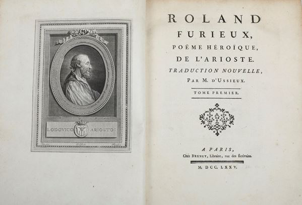 Ludovico Ariosto Roland Furieux poëme héroïque de l'Arioste. Traduction nouvelle, par M. D'Ussieux (tomi dall'1 al 4). A Paris, chez Brunet, 1775-1783.