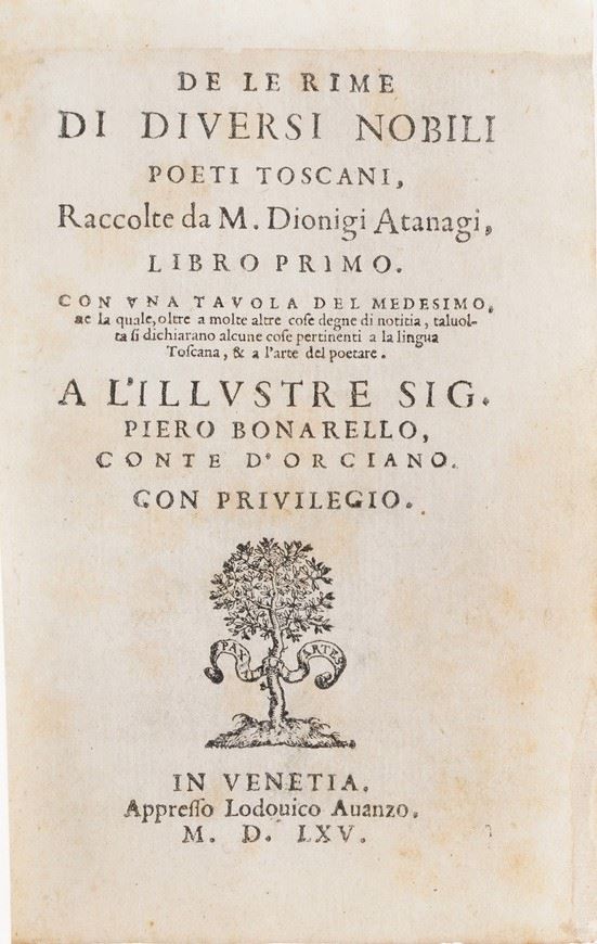 Dionigi Atanagi Delle rime di diversi nobili poeti toscani... in Venetia, appresso Lodovico Avanzo, 1565. Libri I e II.  