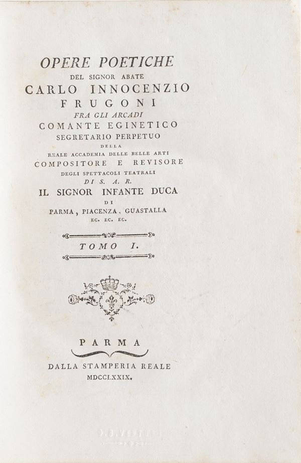 Frugoni Carlo Innocenzio Opere poetiche del Signor Abate... Parma, dalla stamperia reale (Bodoni) 1779. 10 tomi.