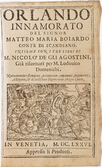 Boiardo Matteo Maria Orlando Innamorato... in Venetia Appresso Li Prodotti, 1676