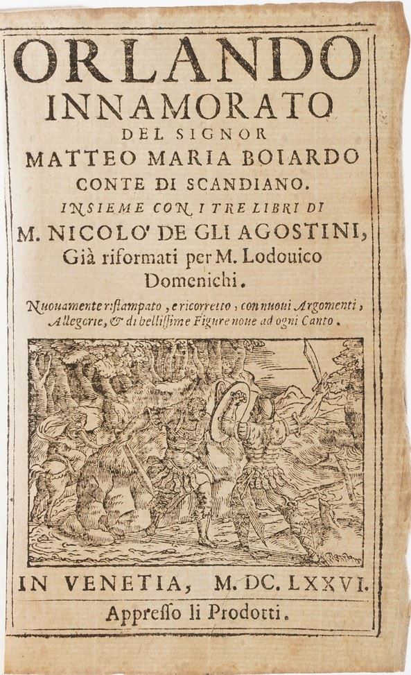 Boiardo Matteo Maria Orlando Innamorato... in Venetia appresso li Prodotti, 1676