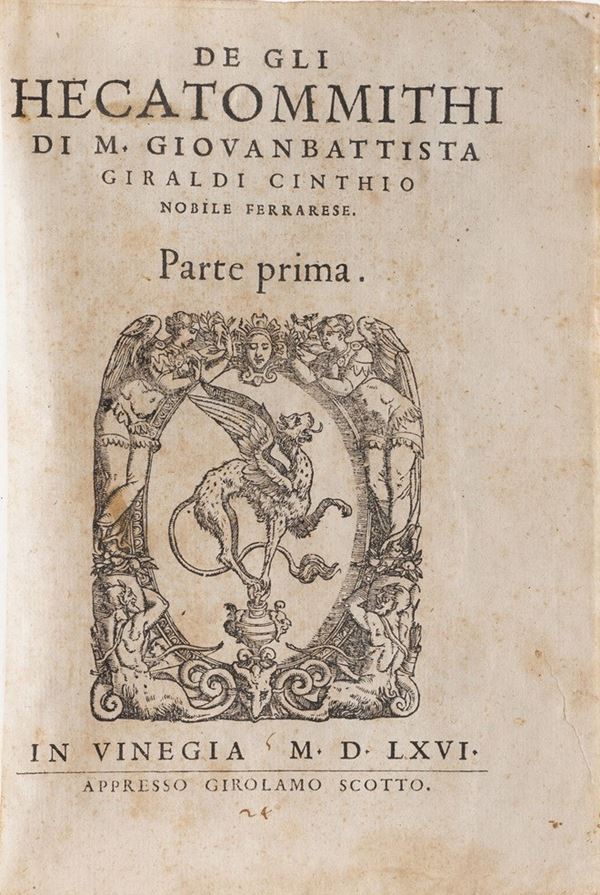 Giovanni Battista Giraldi Cinthio De gli Hecatommithi... parte prima- parte seconda... in Vinegia, appresso Girolamo Scotto, 1566