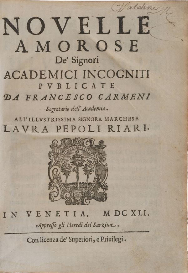 Carmeni, Francesco Novelle amorose dei signori accademici incogniti, pubblicate da Francesco Carmeni... in Venezia, appresso gli Heredi del Sarzina 1641.