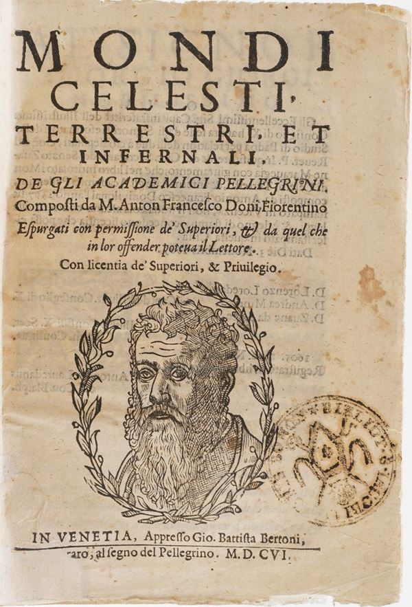 Doni Anton Francesco Mondi celesti terrestri et infernali... In Venetia appresso Gio Battista Bertoni 1606.