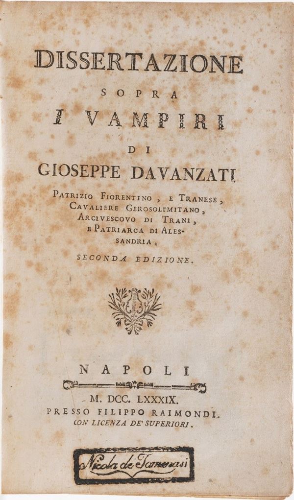 Davanzati Giuseppe Dissertazione sopra i vampiri... seconda edizione. Napoli, presso Filippo Raimondi  [..]
