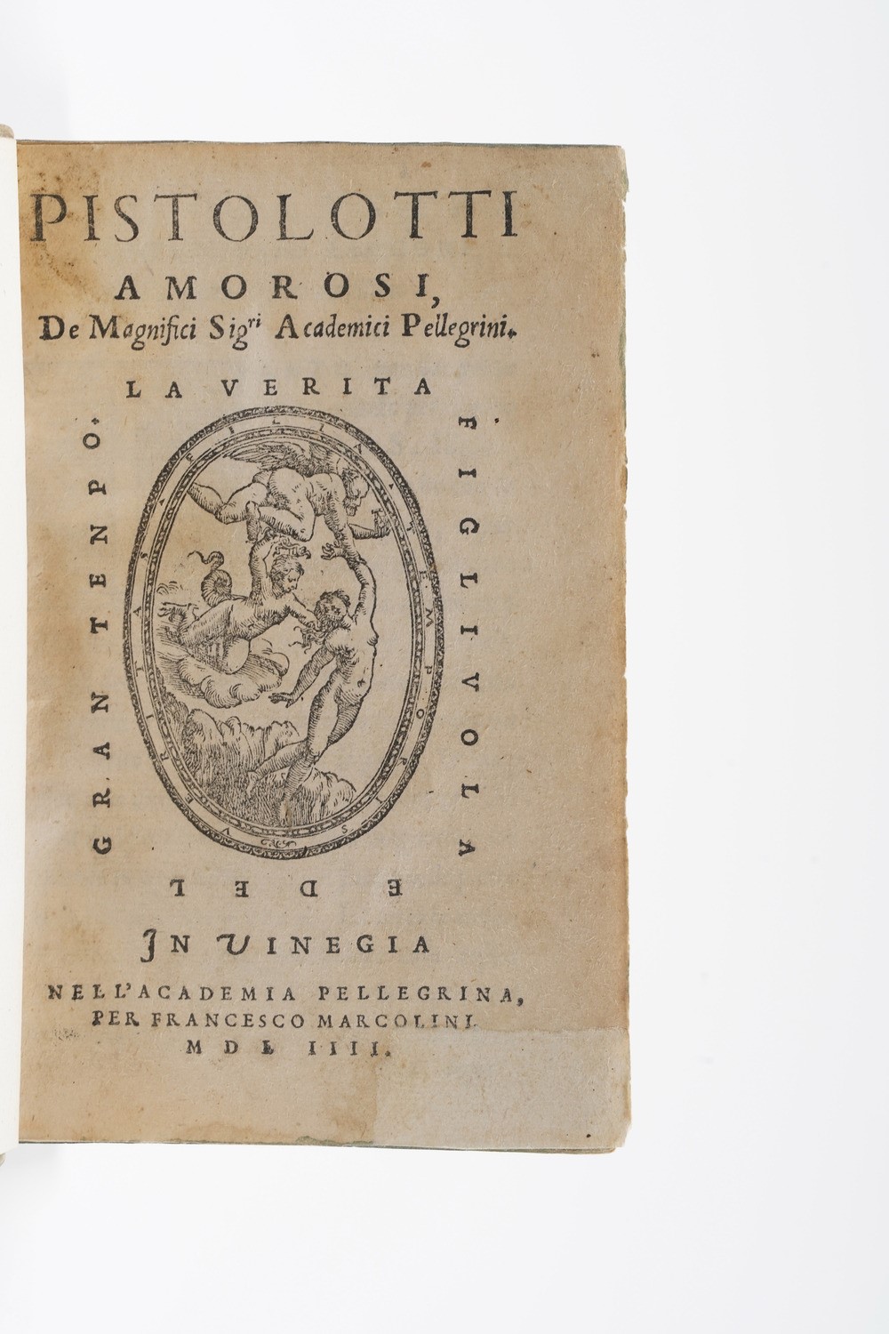 Doni Anton Francesco Pistolotti Amorosi. De Magnifici Sigri Academici Pellegrini. in Vinegia, Nel...