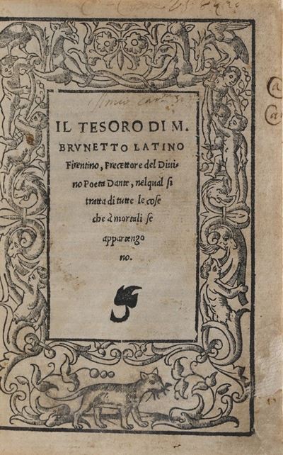 Latini Brunetto il Tesoro di M. Brunetto Latino Precettore del Divino Poeta Dante, nel Quale Si T...