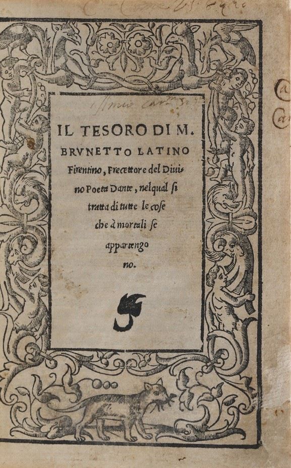 Latini Brunetto Il Tesoro di M. Brunetto Latino precettore del divino poeta Dante, nel quale si tratta di tutte le cose che a mortali se appartengono