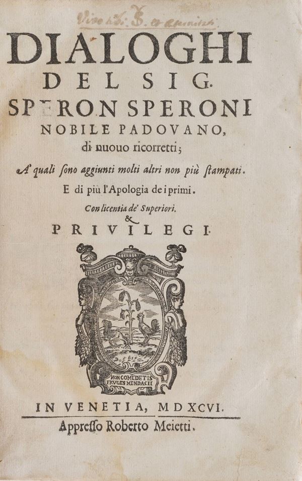 Speroni Sperone Dialoghi del Signor... nobile Padovano in Venetia appresso Roberto Meietti 1596.