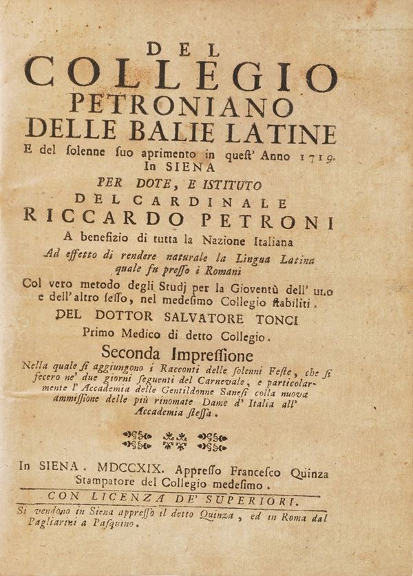 Tonci Salvatore Del collegio Petroniano delle balie latine e del suo solenne aprimento in quest'anno 1719... in Siena appresso Francesco Quinza 1719 (seconda impressione).