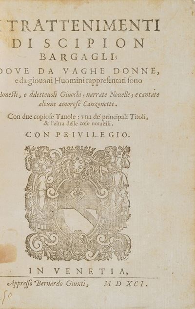 Bargagli Scippione i Trattenimenti... in Venetia Appresso Bernardo Giunti 1591.