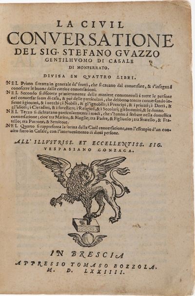 Guazzo Stefano la Civil Conversatione...in Brescia, Appresso Tomaso Bozzola, 1574