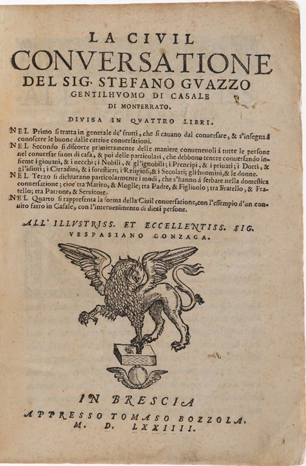 Guazzo Stefano La Civil Conversatione...in Brescia, appresso Tomaso Bozzola, 1574