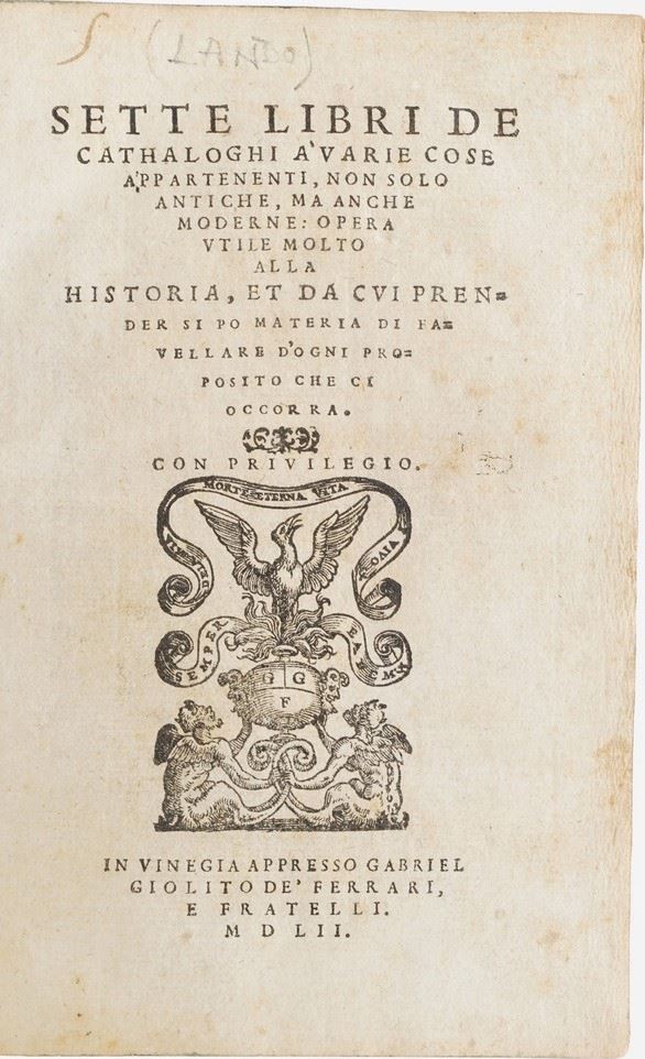 Lando, Ortensio Sette libri dei cataloghi a varie cose appartenenti ... in Vinegia, appresso Gabriel Giolito De Ferrari, 1552.