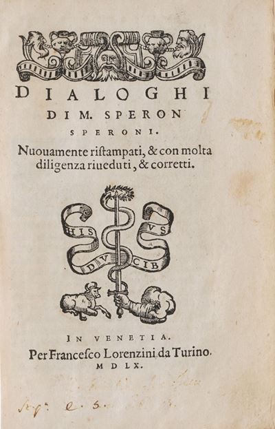 Speroni Sperone Dialoghi... Nuovamente Ristampati in Venetia, per Francesco Lorenzini, 1560.