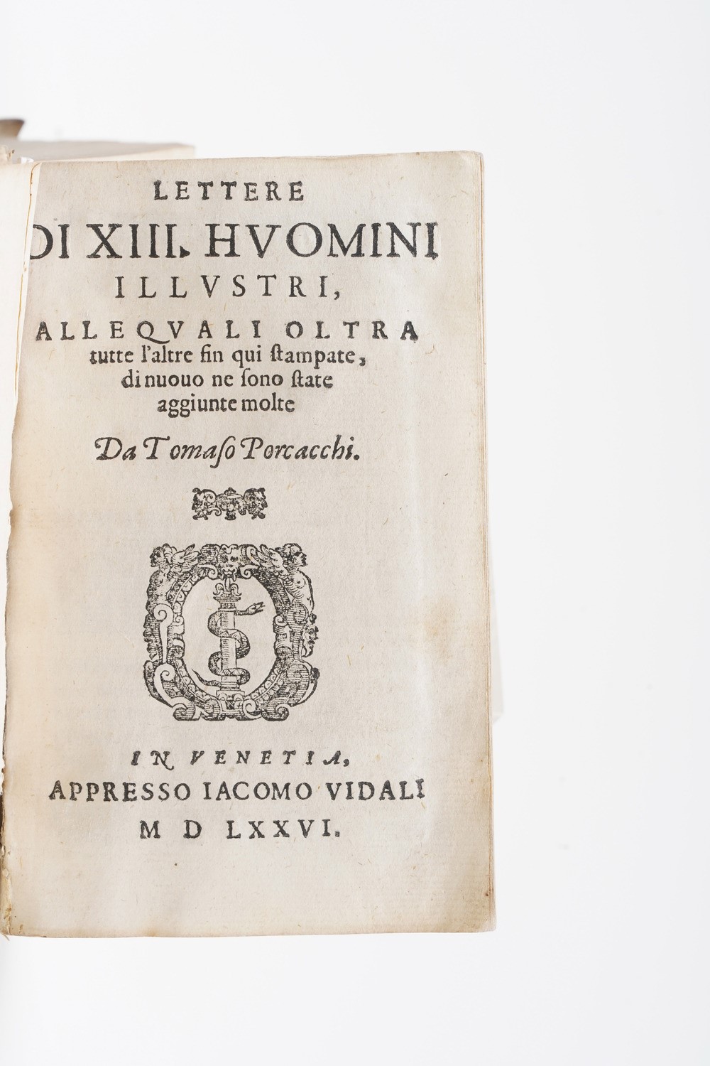 Orcacchi Tomaso Lettere di XIII Huomini Illustri... in Venetia, Appresso Giacomo Vidali 1576.