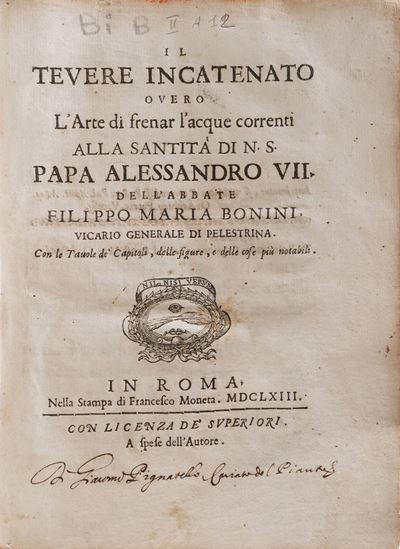 Bonini Filippo Maria il Tevere Incatenato Overo L'arte di Frenar L'acque Correnti...roma, Frances...