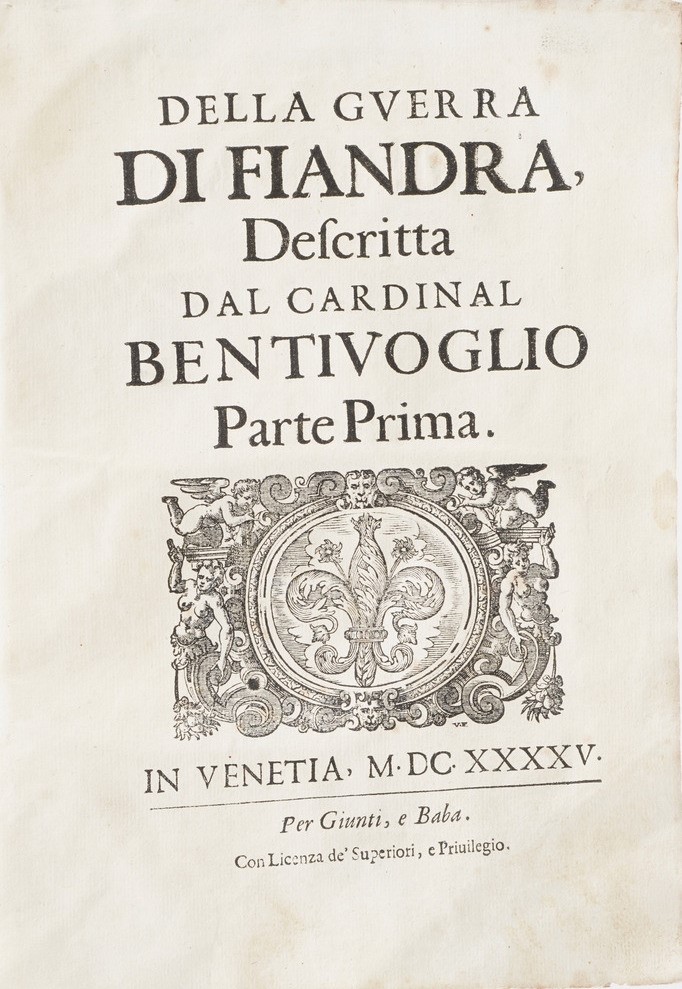 Cardinale Bentivoglio Historia della Fiandra, Venezia, Giunti e Baba, 1645