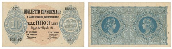REGNO D’ITALIA. VITTORIO EMANUELE II DI SAVOIA, 1861-1878. BANCA NAZIONALE NEL REGNO. 10 Lire biglietto consorziale 30/04/1874.